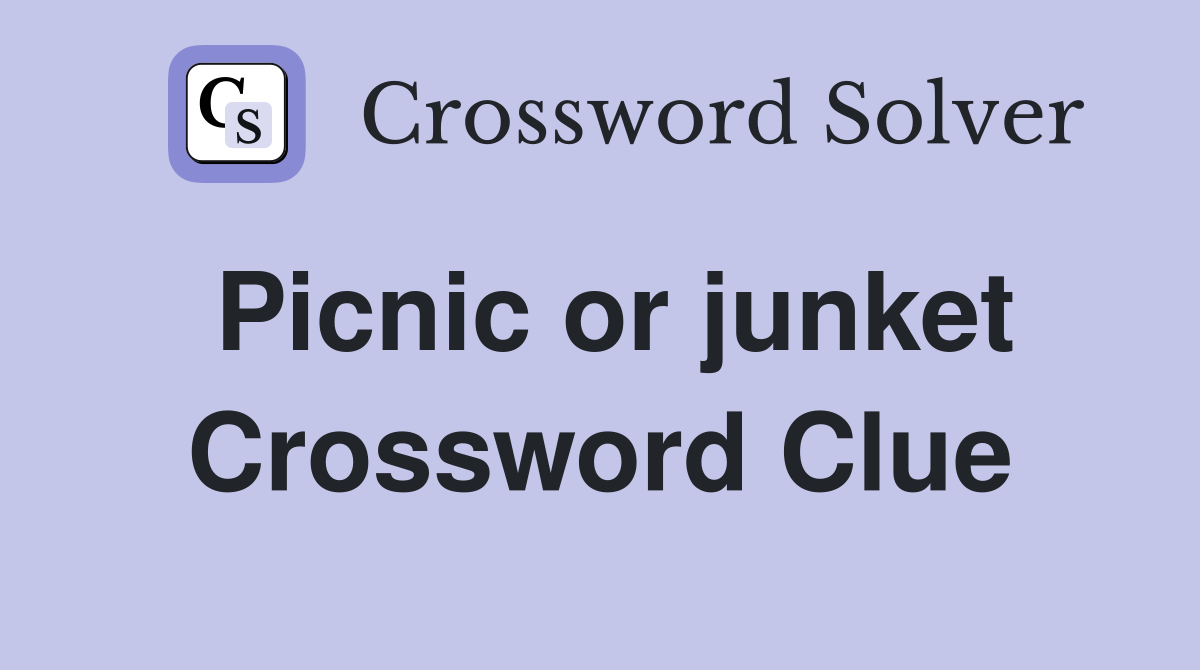 Picnic or junket Crossword Clue