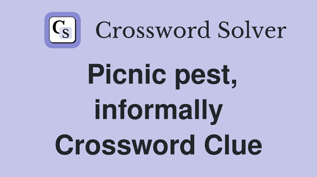 Picnic pest, informally Crossword Clue