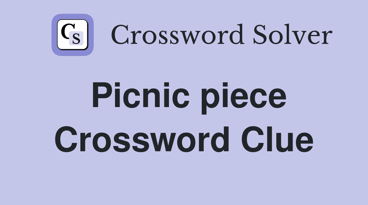 Picnic piece Crossword Clue