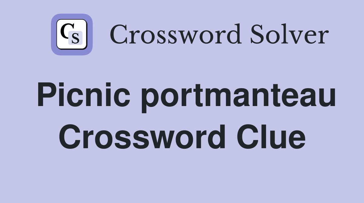 Picnic portmanteau Crossword Clue
