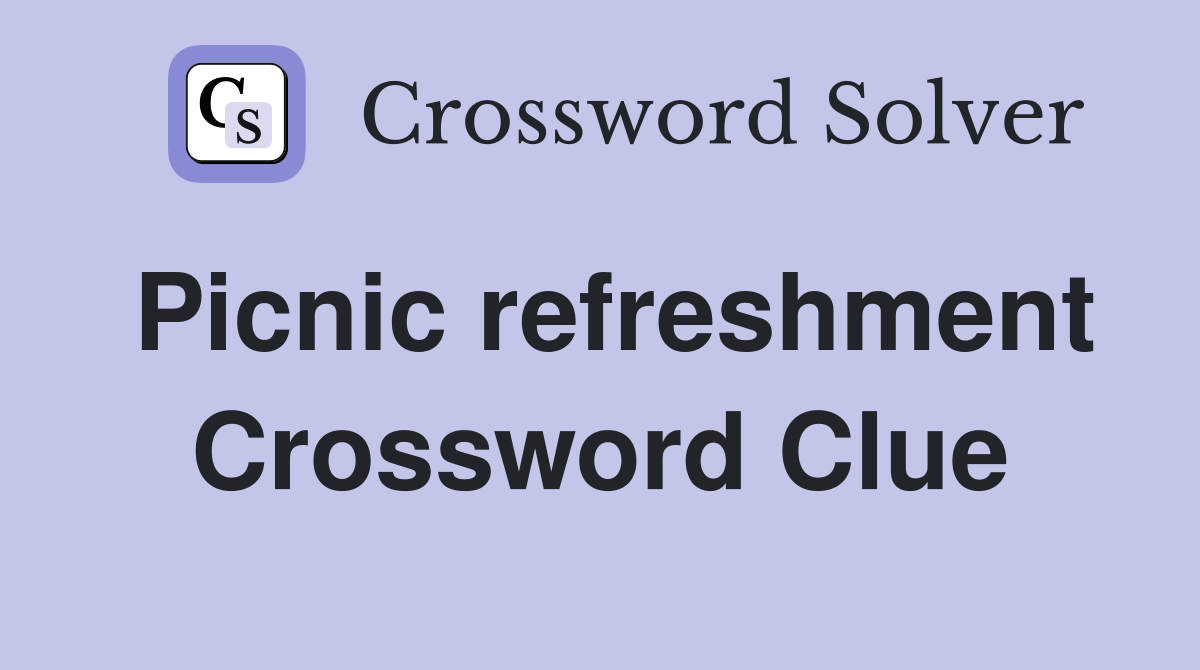 Picnic refreshment Crossword Clue