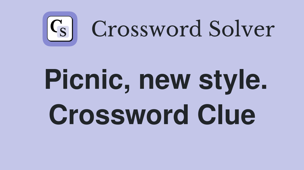 Picnic, new style. Crossword Clue