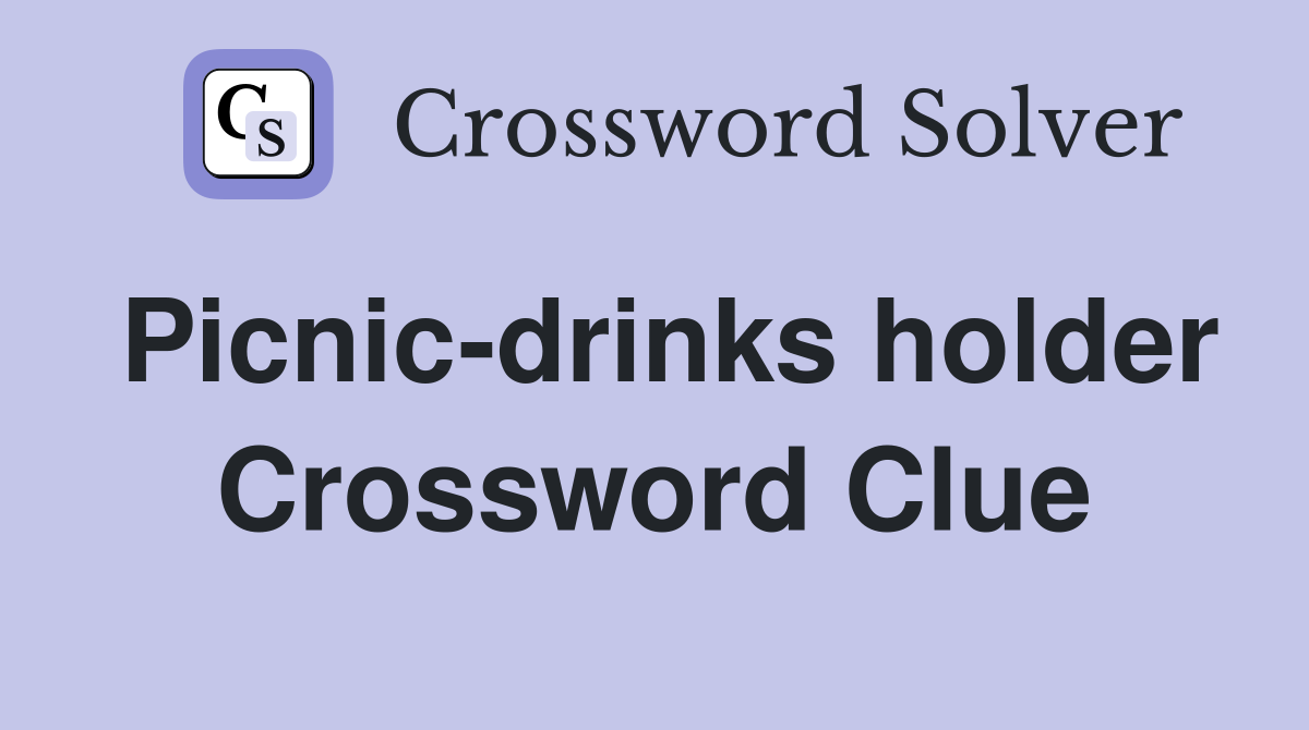 Picnic-drinks holder Crossword Clue