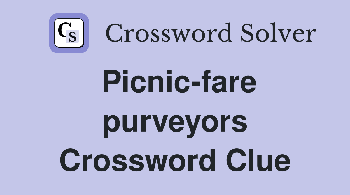 Picnic-fare purveyors Crossword Clue