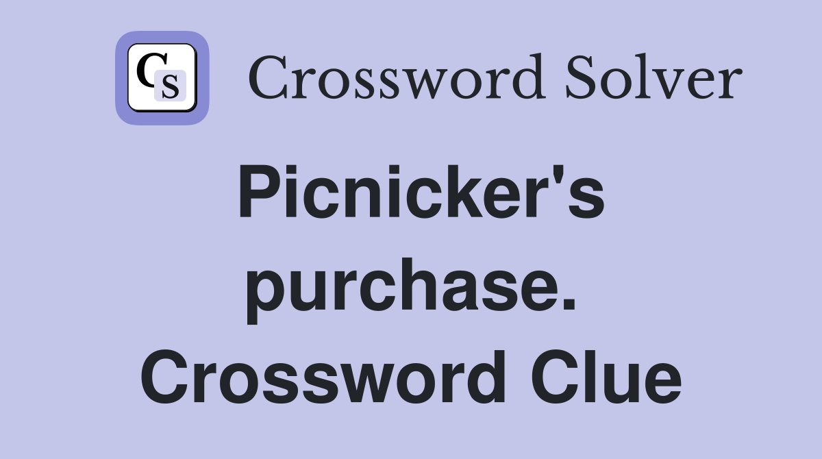 Picnicker's purchase. Crossword Clue