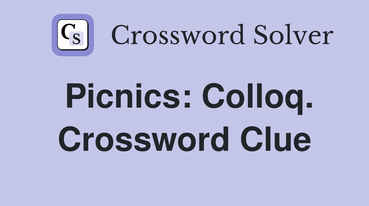 Picnics: Colloq. Crossword Clue