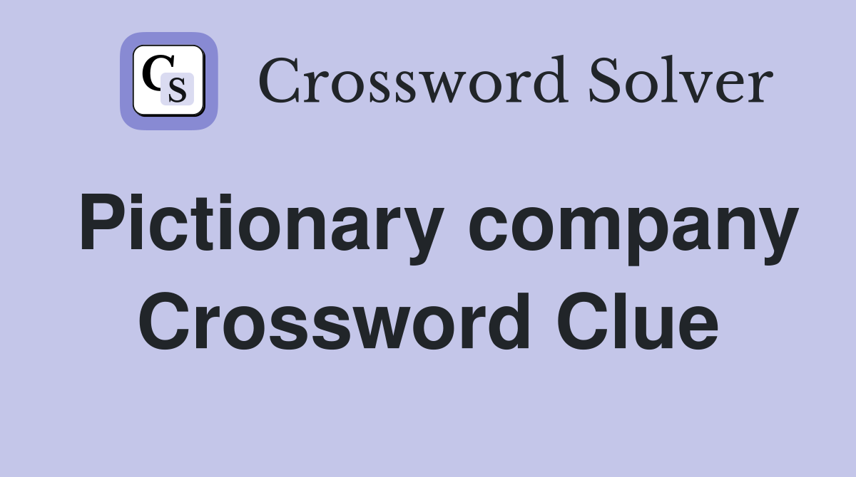 Pictionary company Crossword Clue