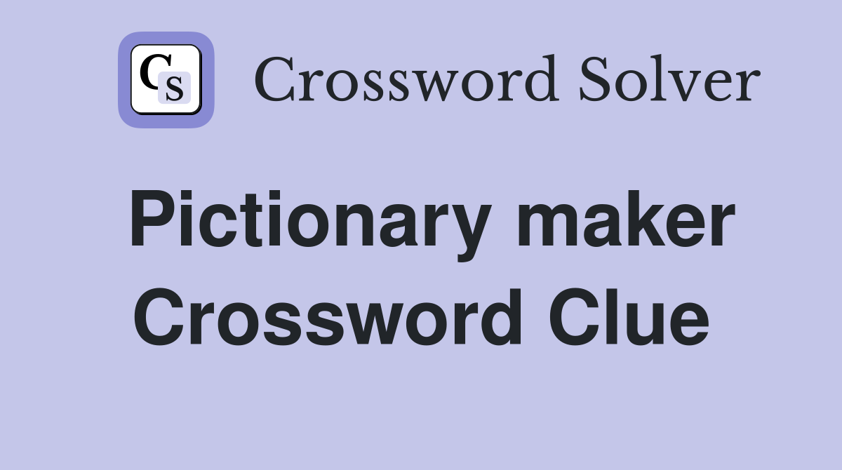 Pictionary maker Crossword Clue