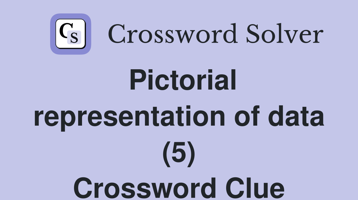 Pictorial representation of data (5) Crossword Clue