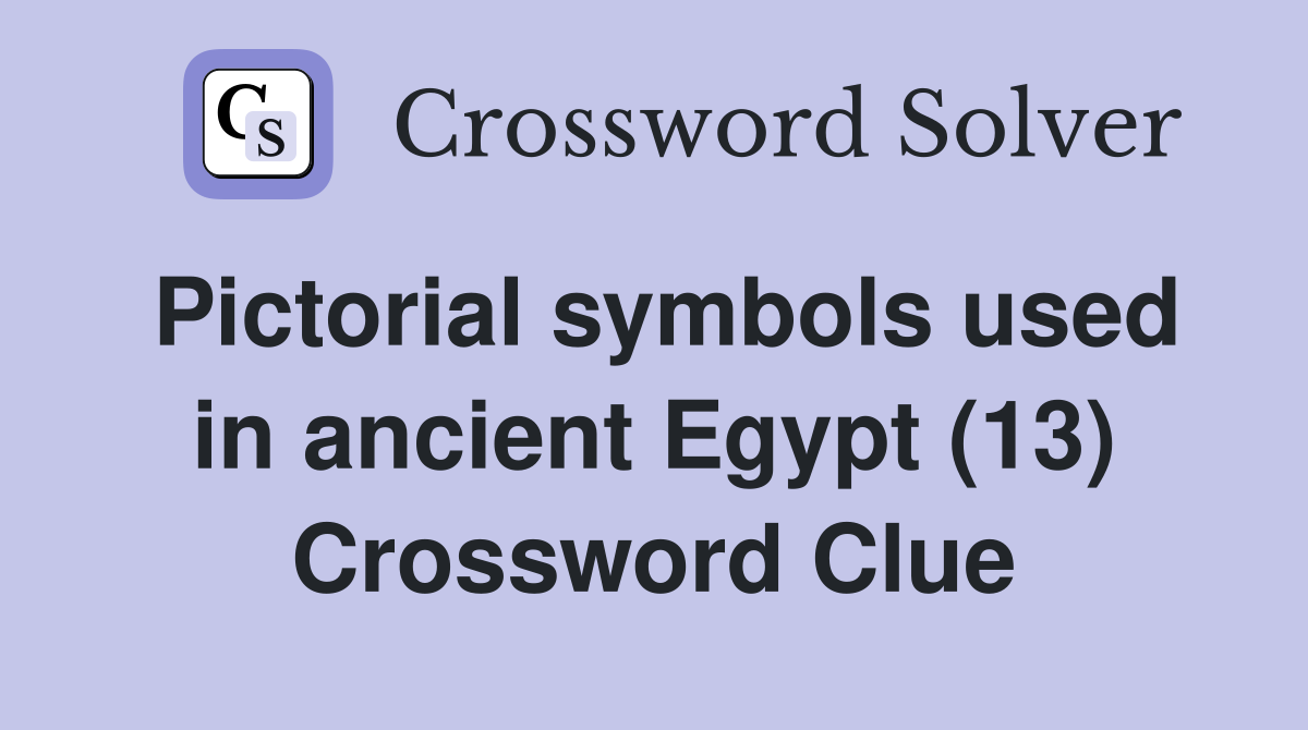 Pictorial symbols used in ancient Egypt (13) Crossword Clue