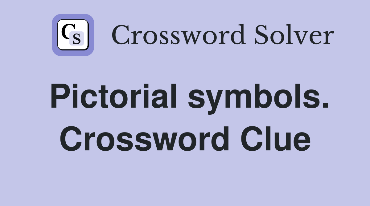 Pictorial symbols. Crossword Clue