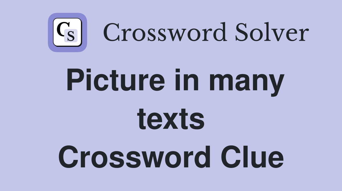 Picture in many texts Crossword Clue