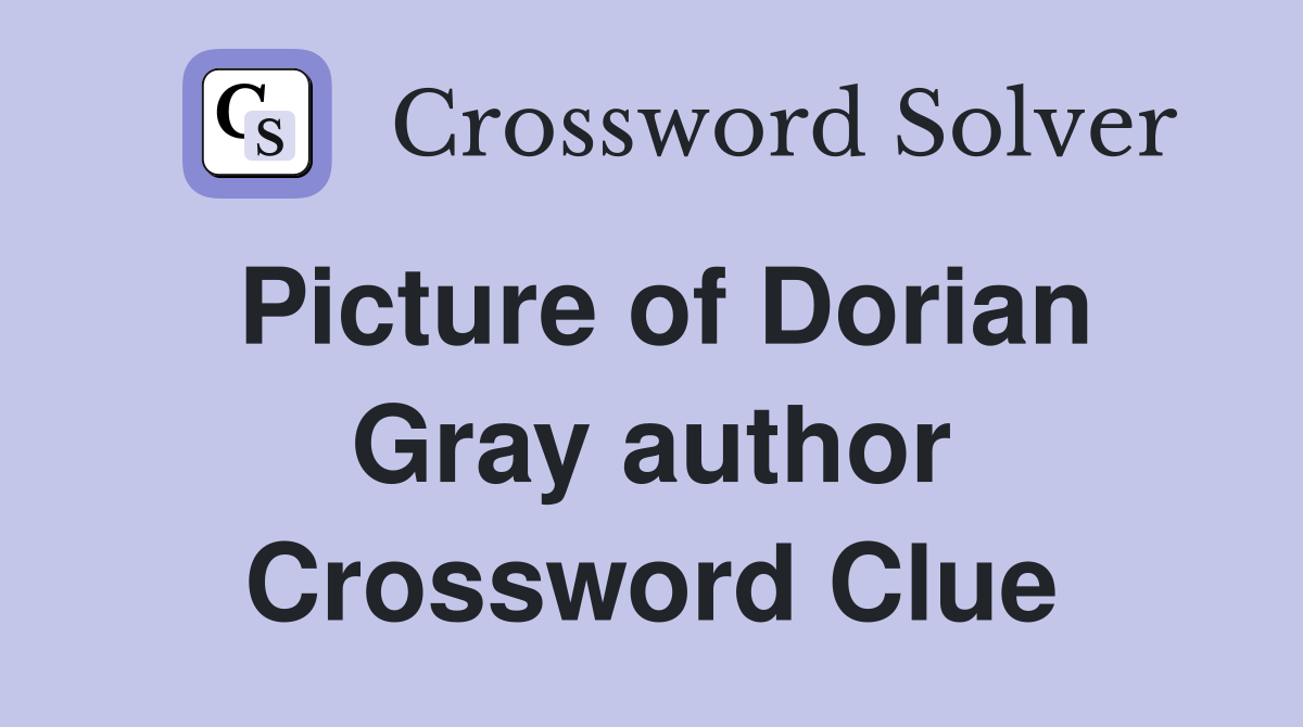 Picture of Dorian Gray author Crossword Clue
