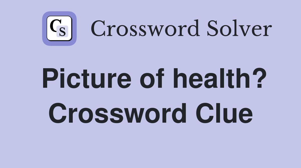 Picture of health? Crossword Clue