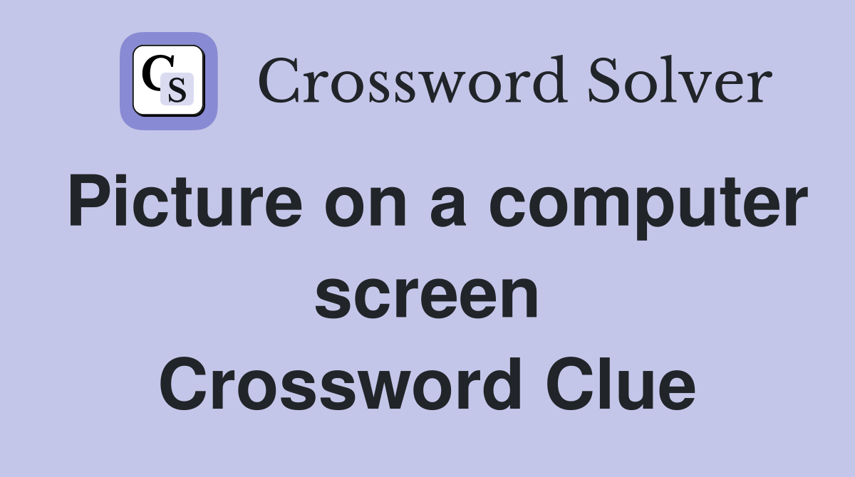 Picture on a computer screen Crossword Clue