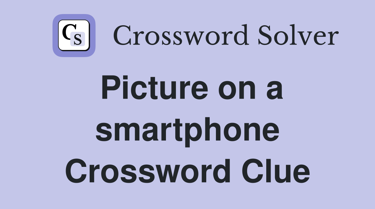 Picture on a smartphone Crossword Clue