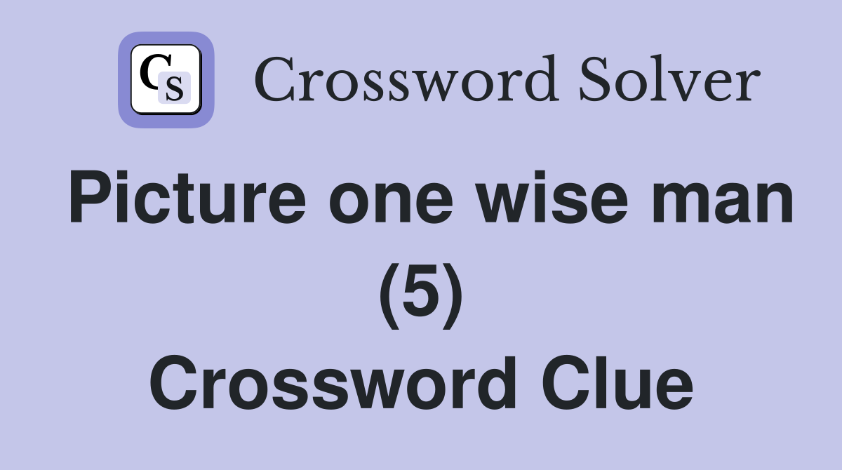 Picture one wise man (5) Crossword Clue