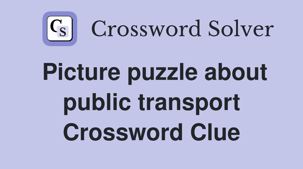 Picture puzzle about public transport Crossword Clue