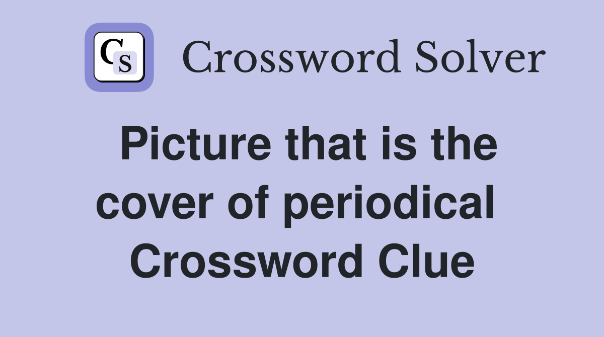 Picture that is the cover of periodical  Crossword Clue