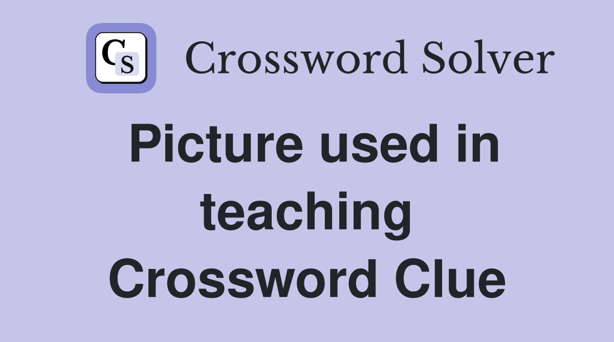 Picture used in teaching Crossword Clue