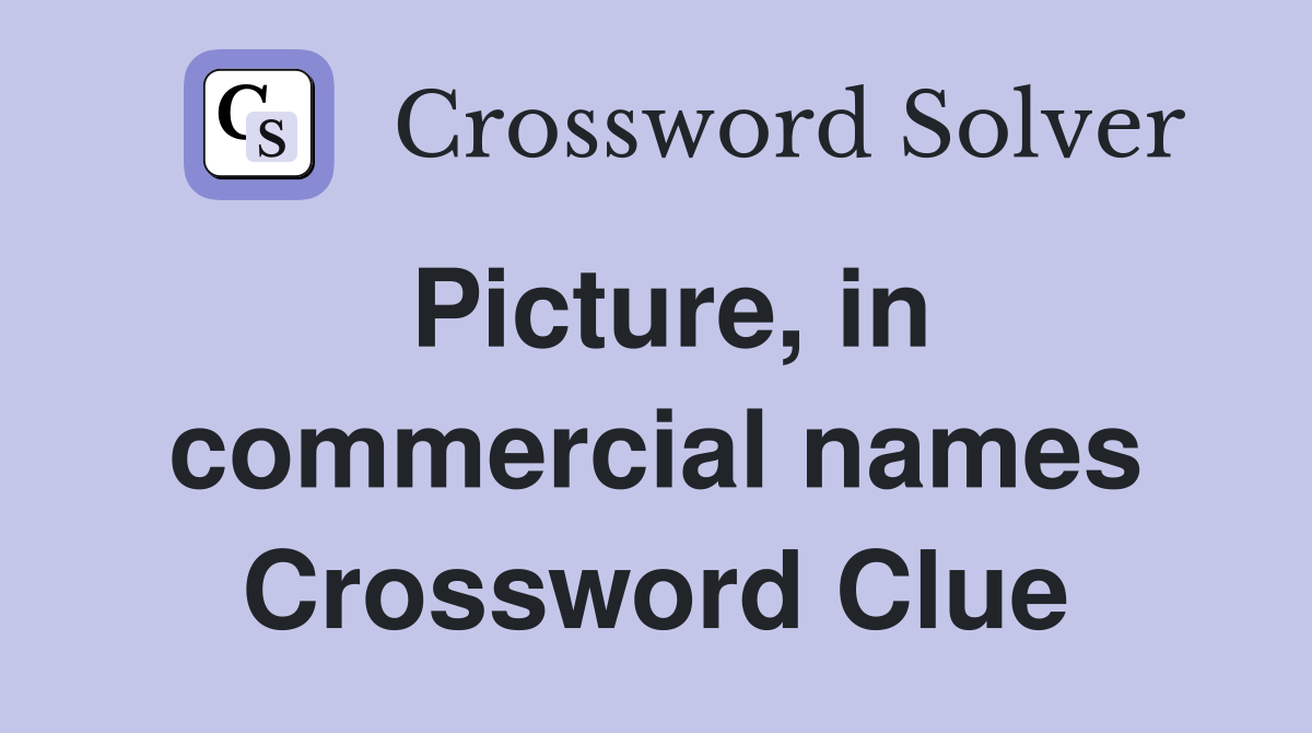 Picture, in commercial names Crossword Clue