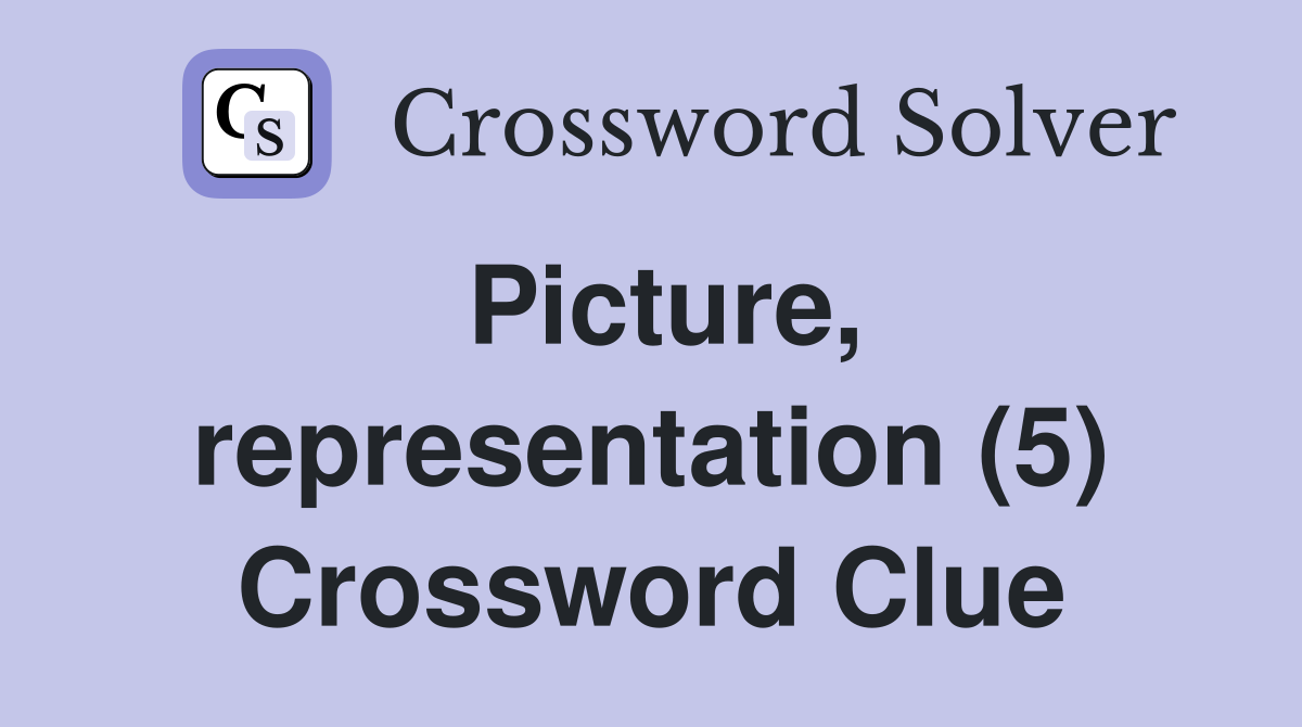 Picture, representation (5) Crossword Clue