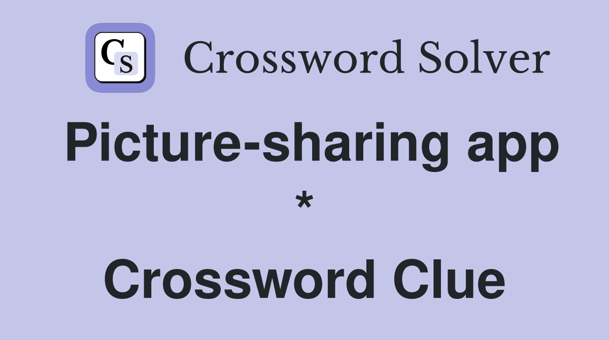 Picture-sharing app * Crossword Clue