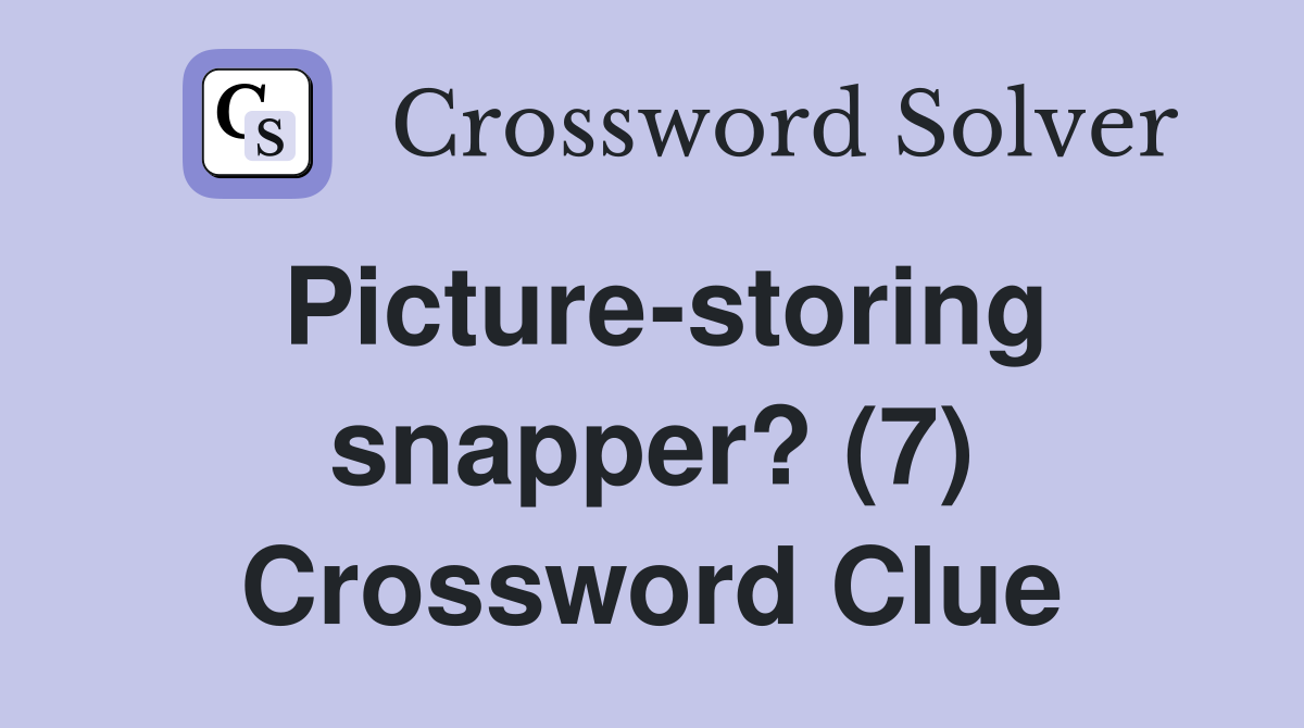 Picture-storing snapper? (7) Crossword Clue