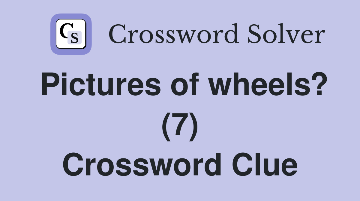 Pictures of wheels? (7) Crossword Clue