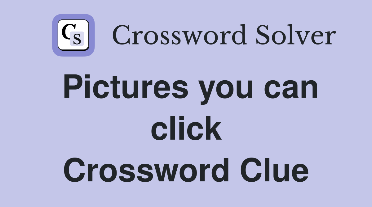 Pictures you can click Crossword Clue