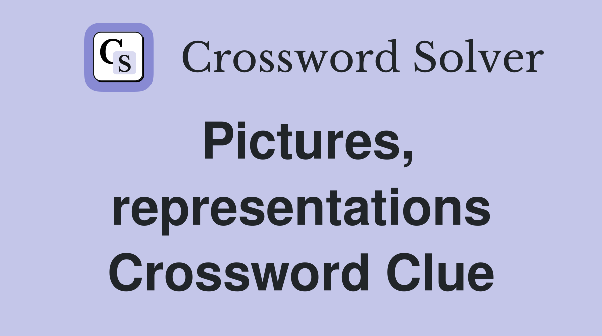 Pictures, representations Crossword Clue