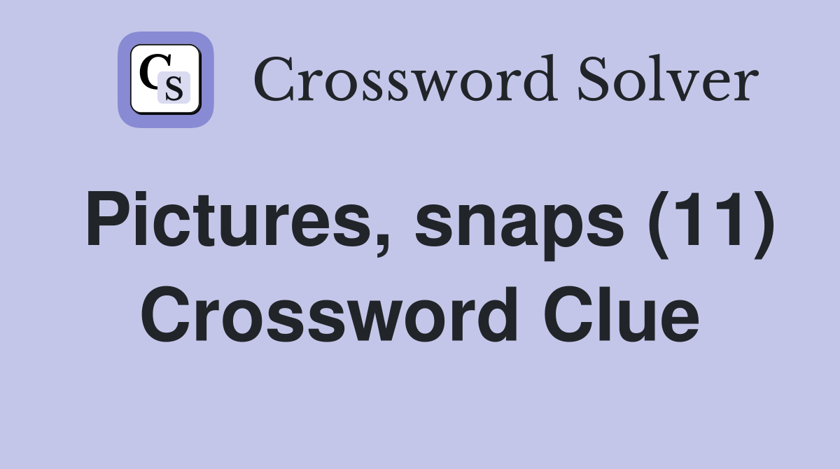 Pictures, snaps (11) Crossword Clue