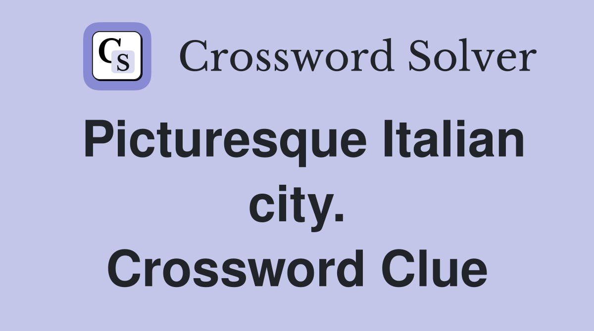Picturesque Italian city. Crossword Clue