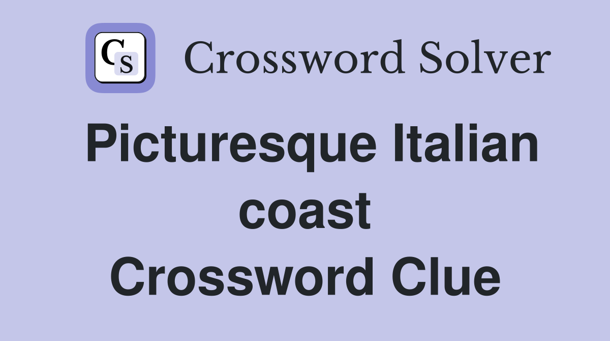 Picturesque Italian coast Crossword Clue