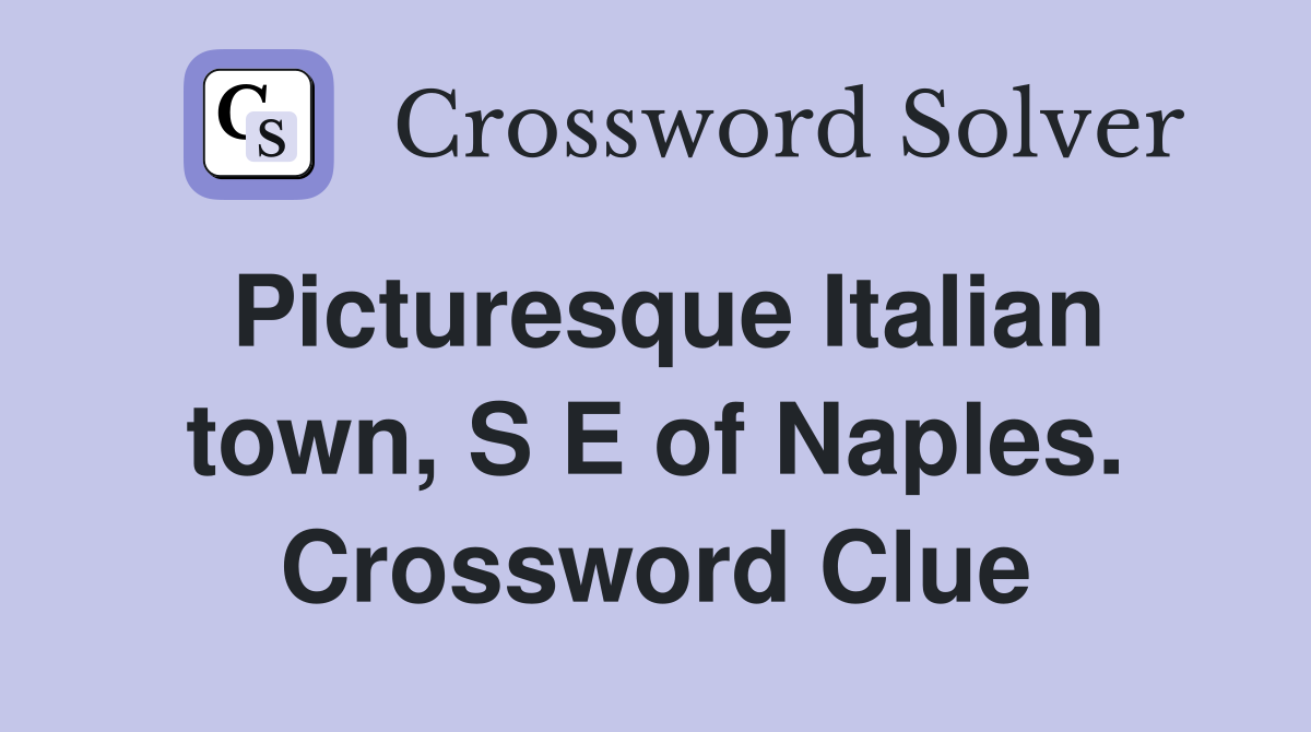 Picturesque Italian town, S E of Naples. Crossword Clue