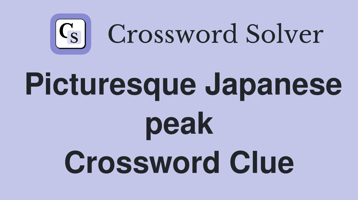 Picturesque Japanese peak Crossword Clue
