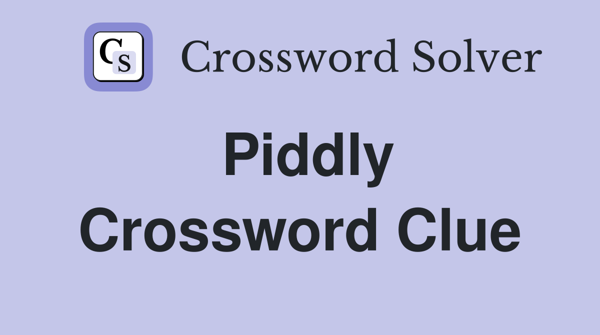 Piddly Crossword Clue