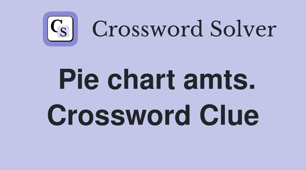 Pie chart amts. Crossword Clue
