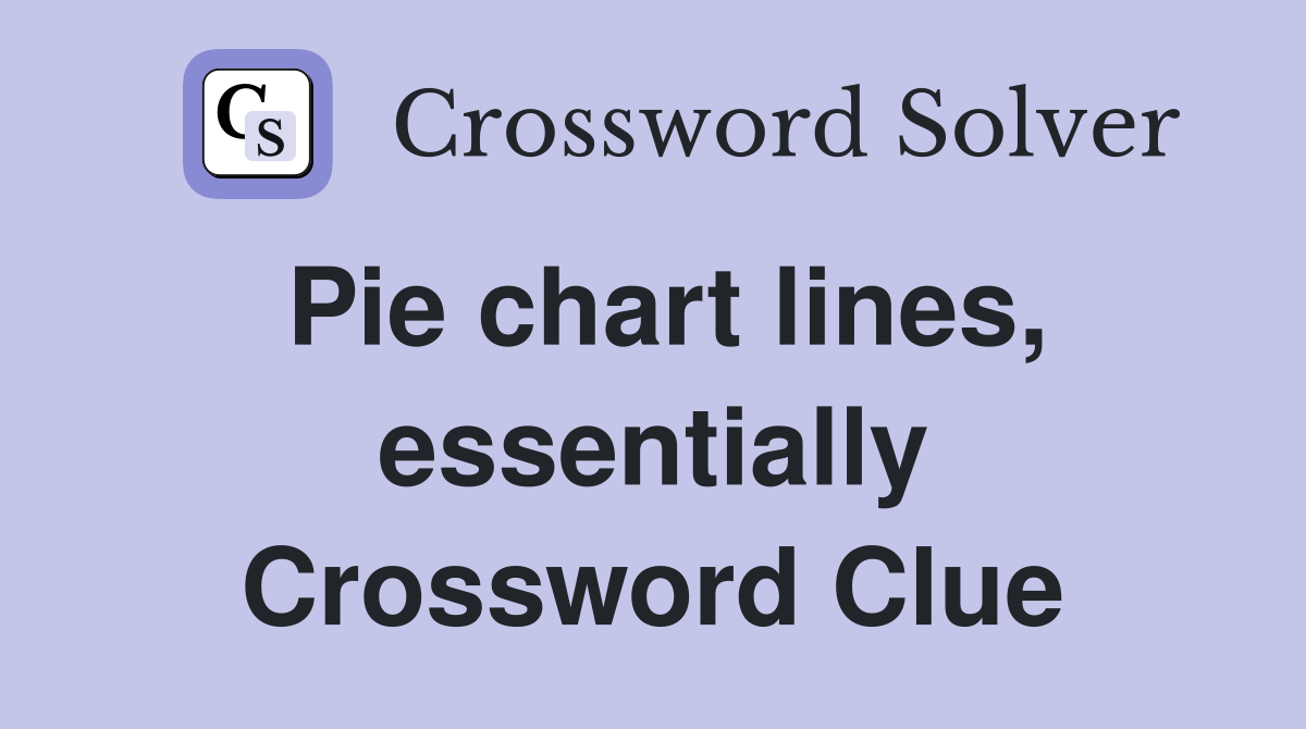 Pie chart lines, essentially Crossword Clue
