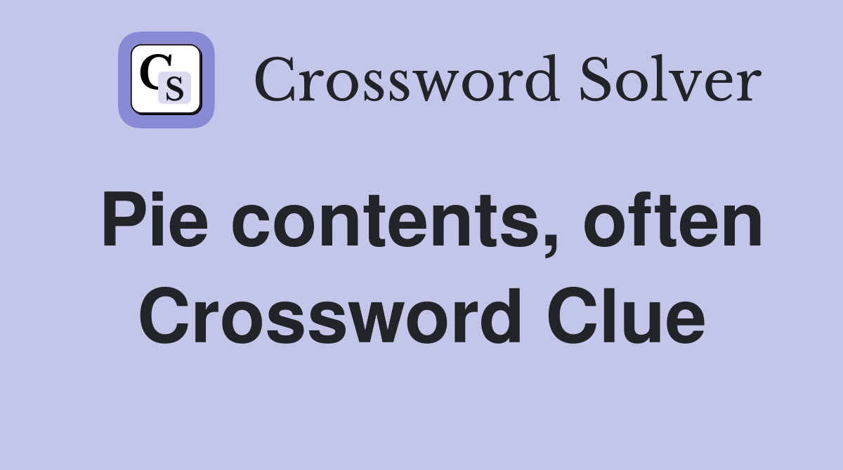Pie contents, often Crossword Clue