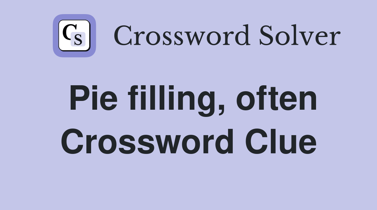 Pie filling, often Crossword Clue