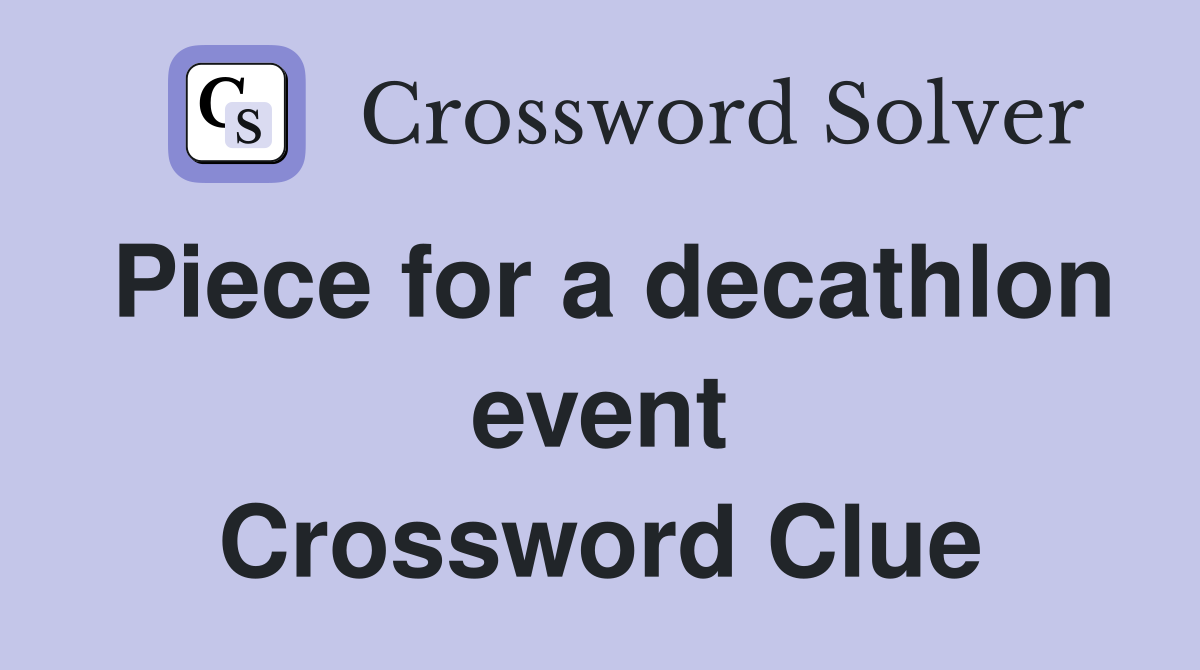 Piece for a decathlon event Crossword Clue