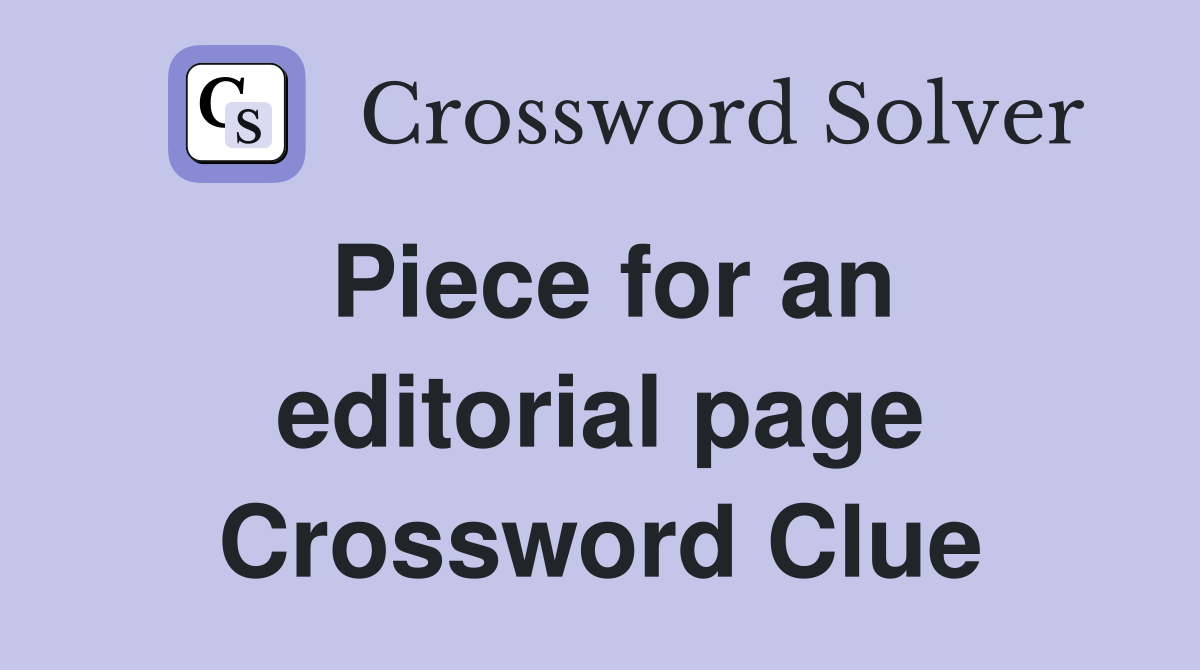 Piece for an editorial page Crossword Clue