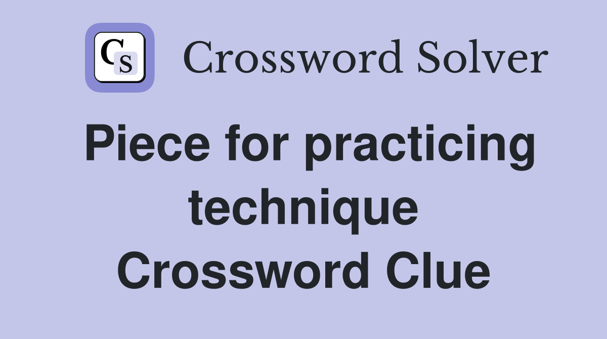 Piece for practicing technique Crossword Clue