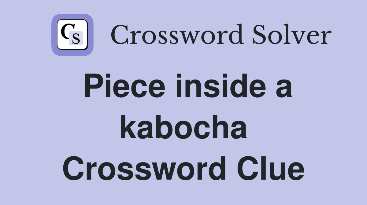 Piece inside a kabocha Crossword Clue