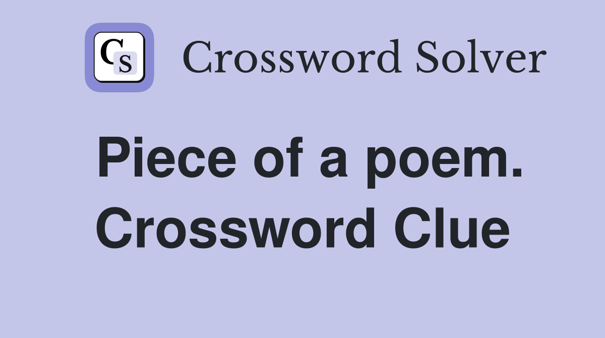 Piece of a poem. Crossword Clue