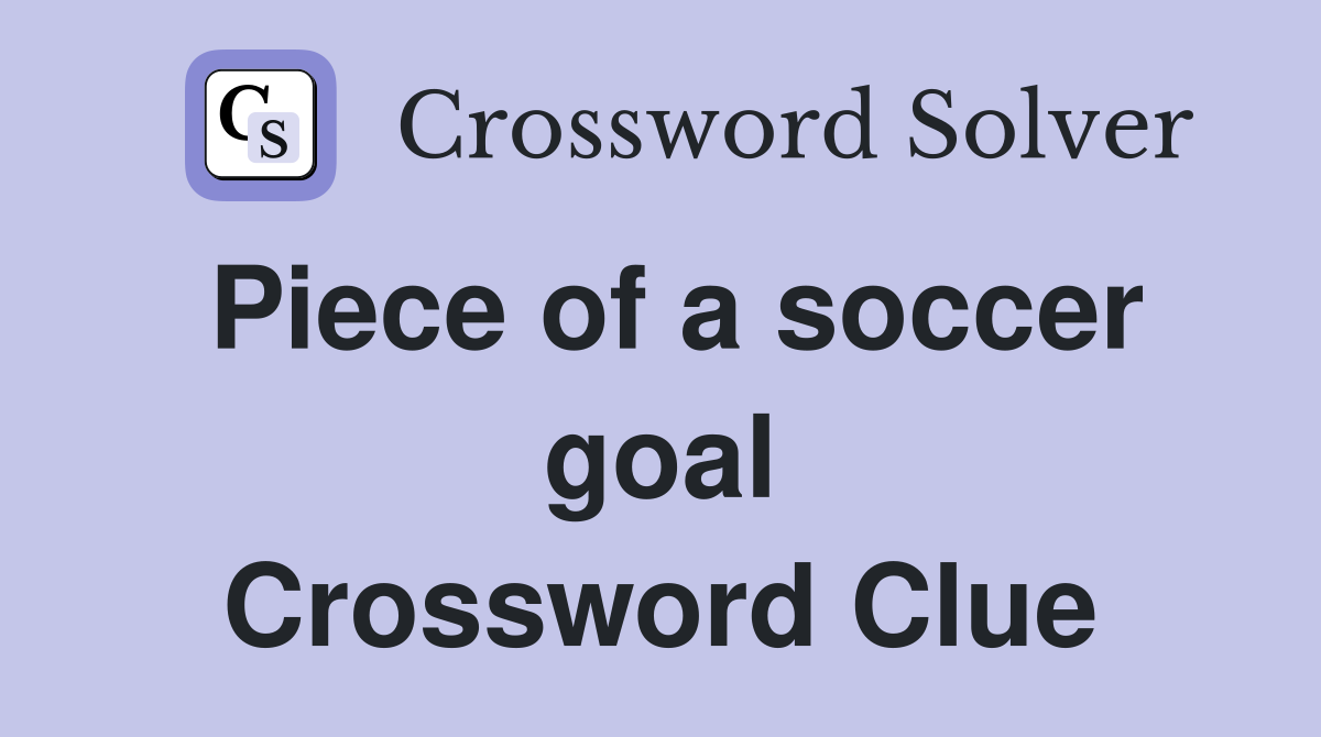 Piece of a soccer goal Crossword Clue