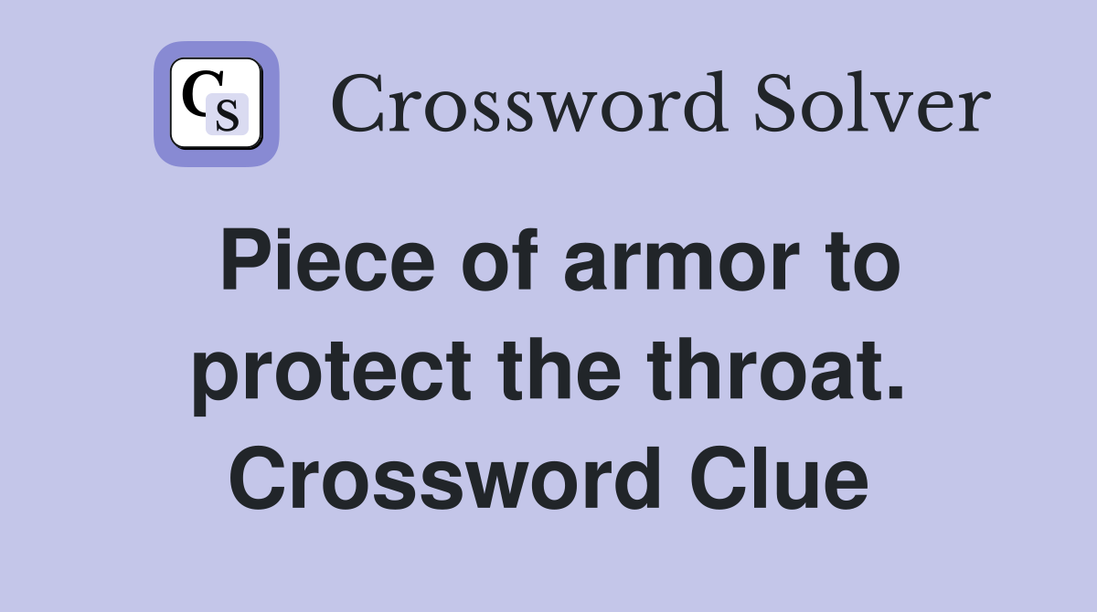 Piece of armor to protect the throat. Crossword Clue