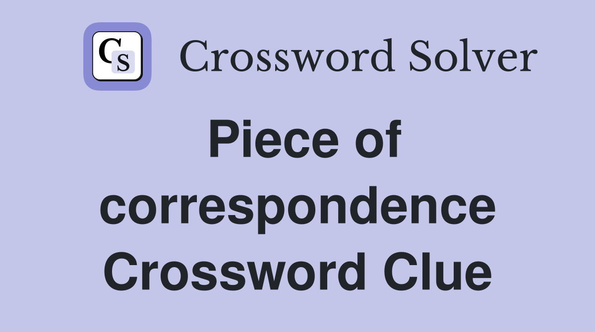 Piece of correspondence Crossword Clue