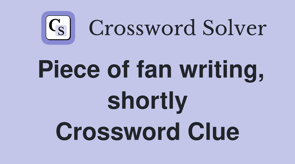 Piece of fan writing, shortly Crossword Clue